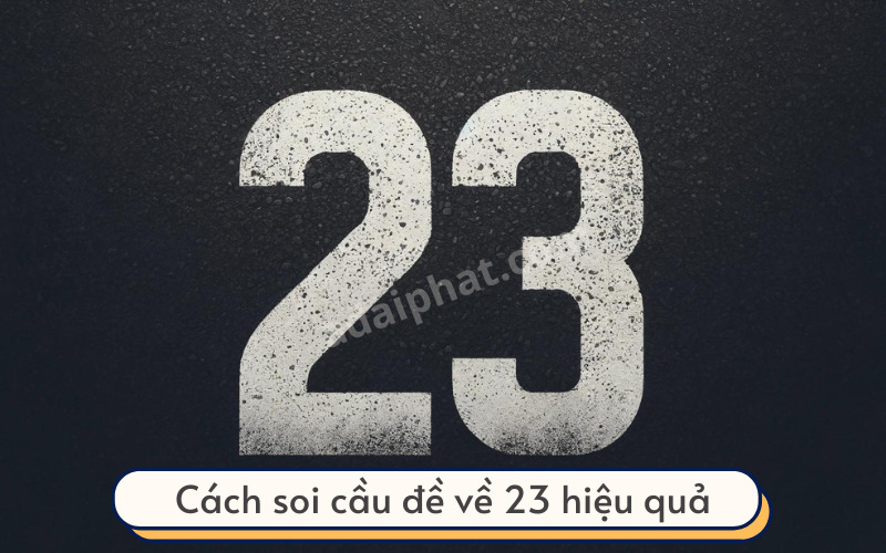 Cách soi cầu đề về 23 hiệu quả