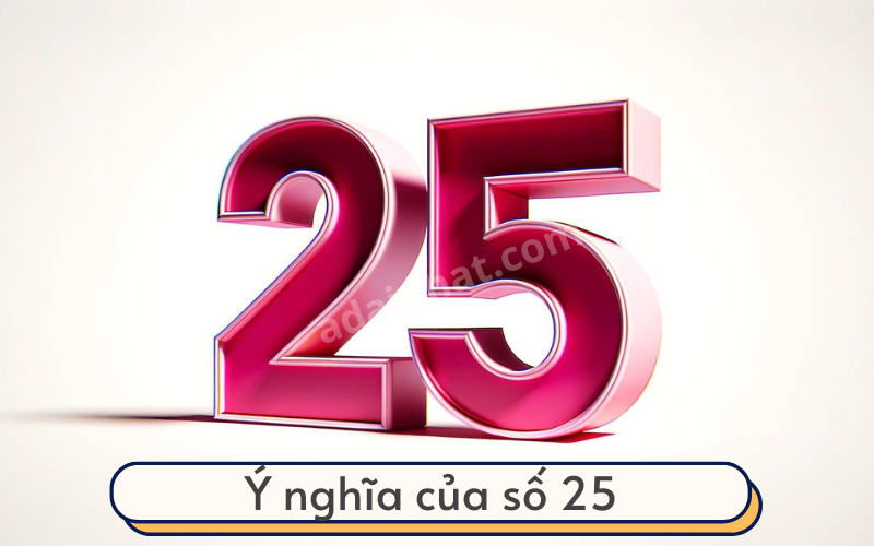 Ý nghĩa của số 25