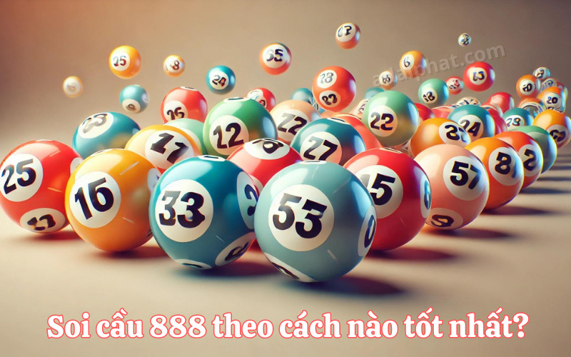 Soi cầu 888 theo cách nào tốt nhất?