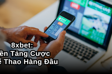 8xbet: Nền Tảng Cược Thể Thao Hàng Đầu