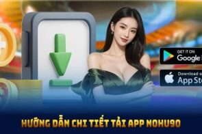 Tải app Nohu90 – Cách cài app an toàn trên điện thoại